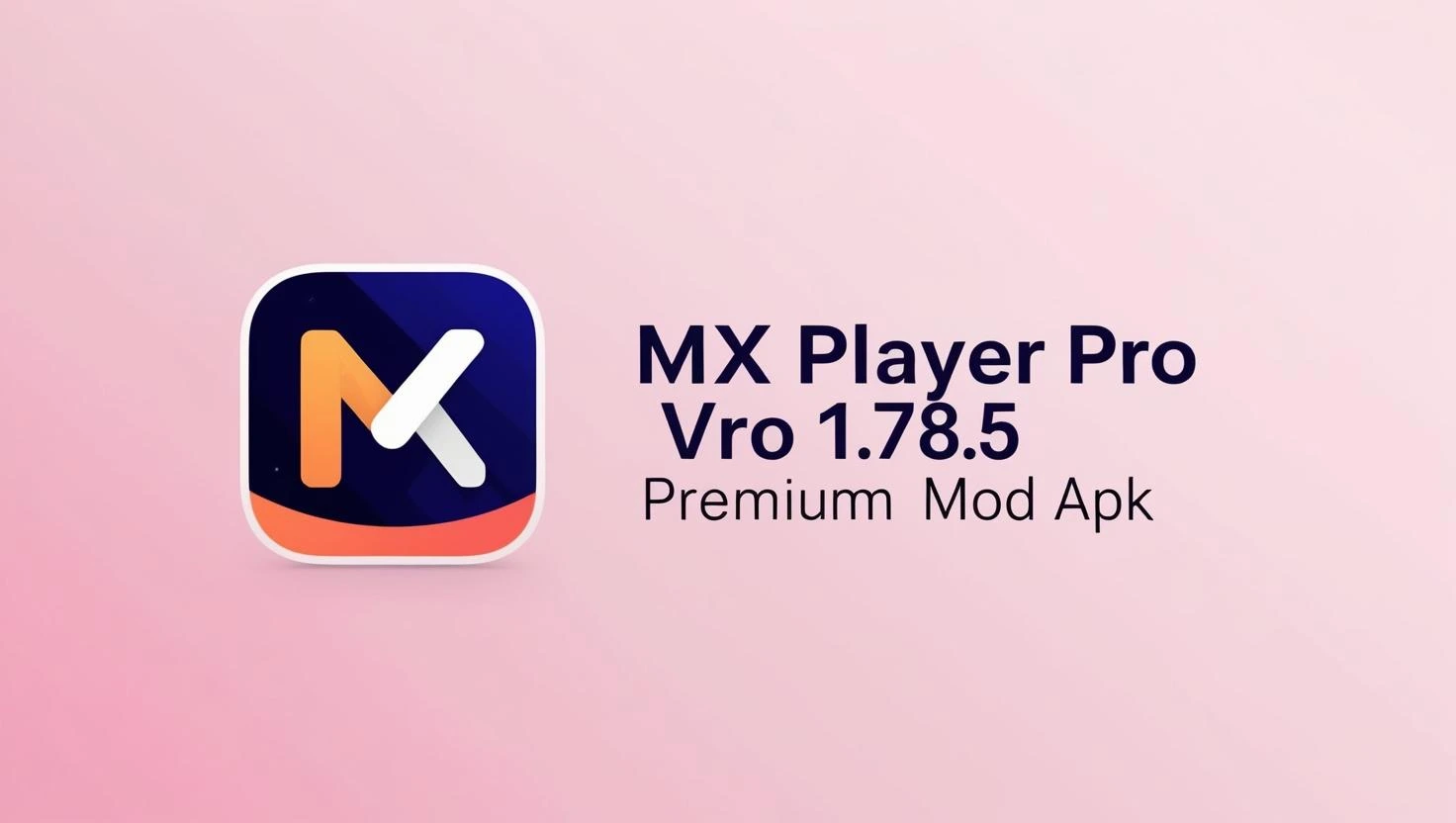 MX Player Pro v1.78.5 Premium Mod Apk free download