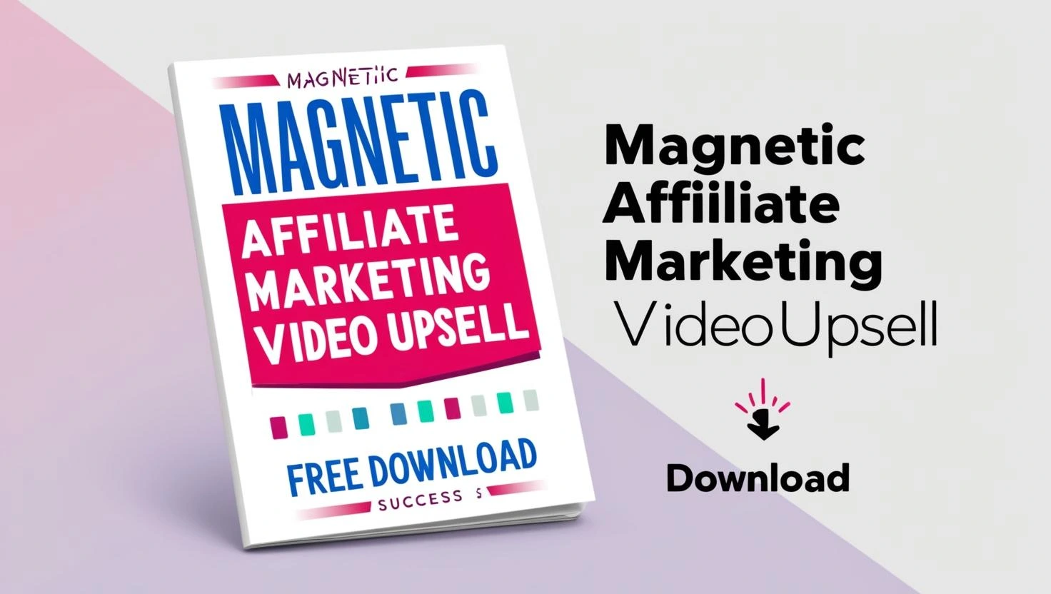 Magnetic Affiliate Marketing Video Upsell video course free download